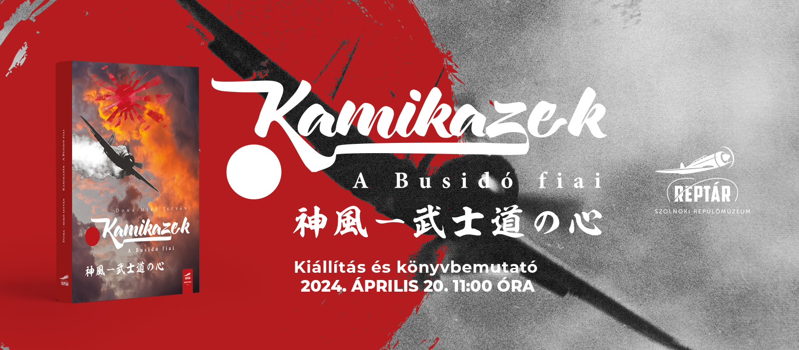 Kamikazek - A Busidó fiai címmel a szolnoki RepTárban