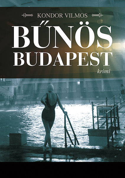 Bűnös Budapest borító (http://hu.wikipedia.org/wiki/F%C3%A1jl:FINAL_bunos_budapest_big.jpg)