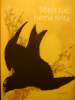 Sötét tus, néma tinta Sötét tus, néma tinta
