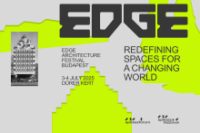 Lehet nevezni az EDGE Építészeti Fesztivál Budapest pályázatára