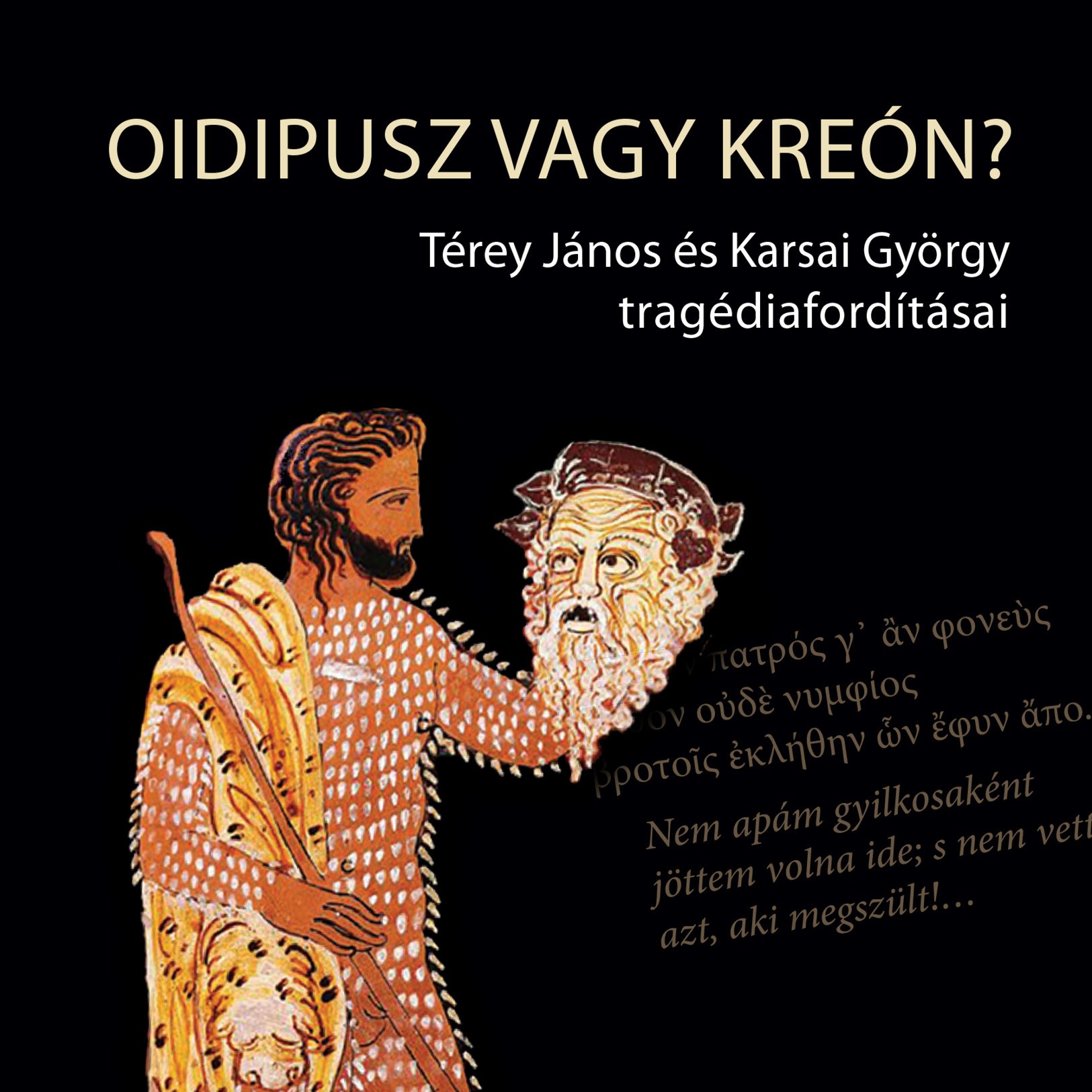 Oidipusz újra harcba száll a múlttal