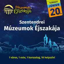 Múzeumok éjszakája Szentendrén