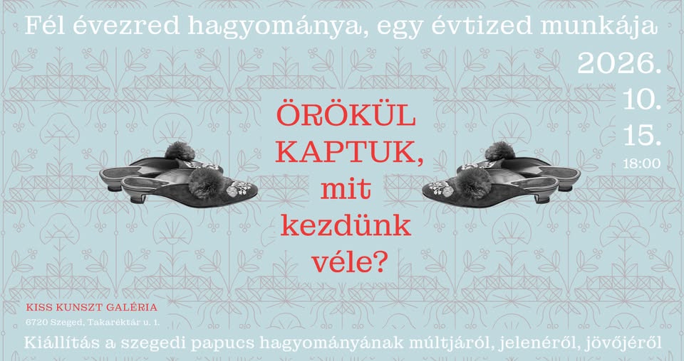 Kiállítás a szegedi papucs történetéről