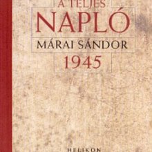 Márai Sándor teljes naplója 1945-ből