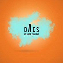 DACS – Hollandia, királyság!