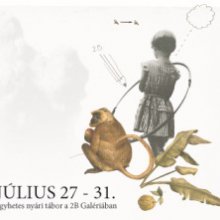 Fecni Műhely: Nyári tábor 7-12 éveseknek a 2B Galériában