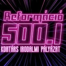 Reformáció 500.1 - irodalmi pályázat