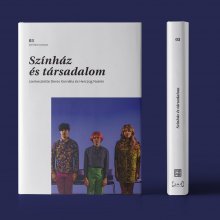 Színház és társadalom: a tanulmánykötet kapható a könyvesboltokban
