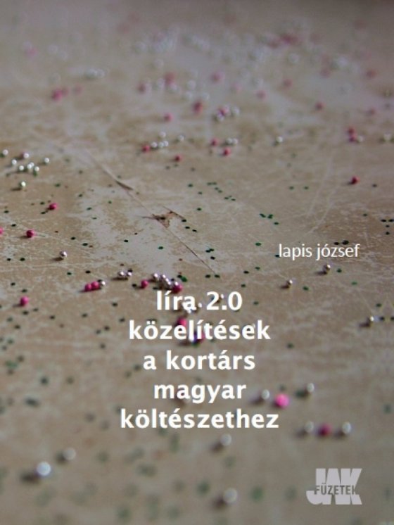 Líra 2.0. Közelítések a kortárs magyar költészethez