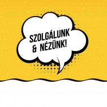Szolgálunk és nézünk