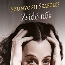 Bemutatják Szunyogh Szabolcs: Zsidó nők című könyvét
