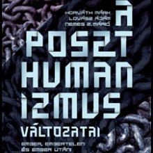 Hamarosan a boltokban A poszthumanizmus változatai című monográfia