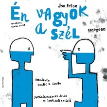 Jon Fosse Én vagyok a szél című darabja a TRIP Hajón