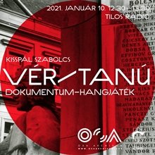 KissPál Szabolcs Vér/tanú dokumentum-hangjátéka a Tilos Rádióban