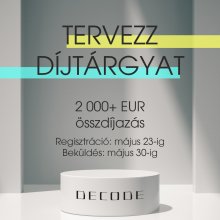 Lehet indulni a DECODE díjtárgy tervező pályázatán