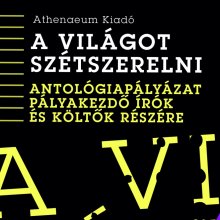Az athenaeum kiadó antológiapályázata pályakezdő írók és költők részére