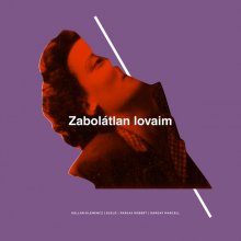 Zabolátlan lovaim: Esti dal