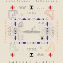 Előrendelhető a Platon Karataev – Balla Gergely Partért kiáltó című könyve