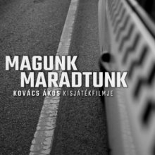 Magunk maradtunk: elkészült Kovács Ákos első kisjátékfilmje