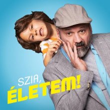 Szia, Életem! - Csütörtöktől a mozikban Rohonyi Gábor vígjátéka