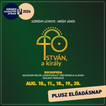 Még egyszer látható nyáron az István, a király Szegeden