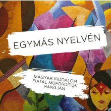 Könyvbemutató: Egymás nyelvén - Magyar irodalom fiatal műfordítók hangján