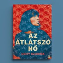 Merítés-díj short listen Ughy Szabina Az átlátszó nő című novelláskötete