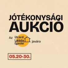 Az Utcáról Lakásba! Egesület jótékonysági aukciója