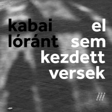 kabai lóránt verseskötete kapta a Szép Magyar Könyv díjat