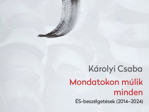 Hamarosan megjelenik Károlyi Csaba új kötete
