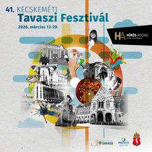 Megrendezik a 41. Kecskeméti Tavaszi Fesztivált