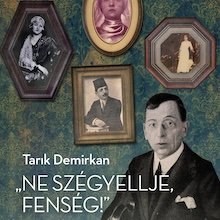 Ne szégyellje, Fenség!