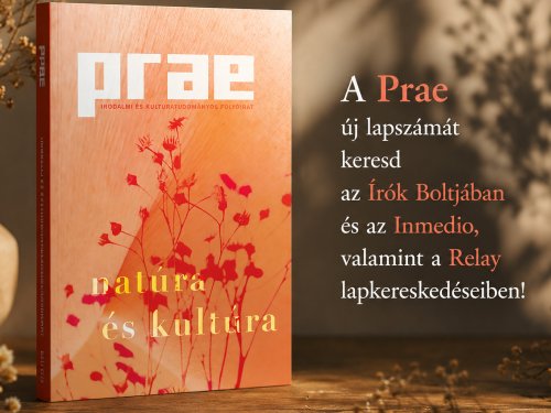 Natúra és kultúra: megjelent a Prae folyóirat új száma
