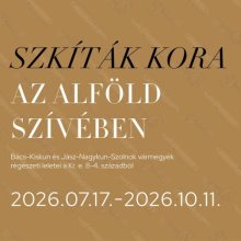 Szkíta kiállítás a kecskeméti Cifrapalotában