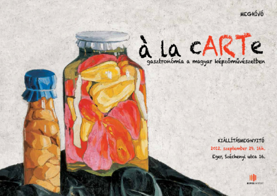 à la cARTe – gasztronómia a magyar képzőművészetben