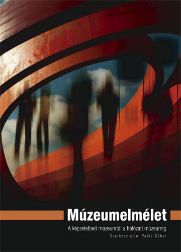 Múzeumelmélet (szerk. Palkó Gábor)