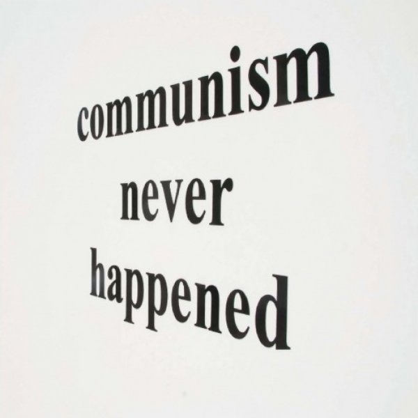 A kommunizmus sosem történt meg (2006)