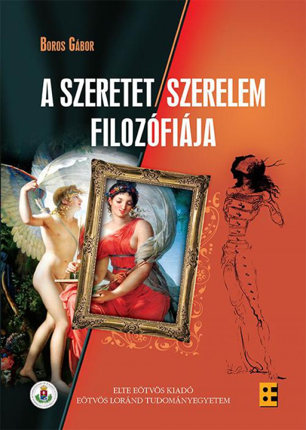A szeretet/szerelem filozófiája. Szisztematikus-történeti tanulmányok