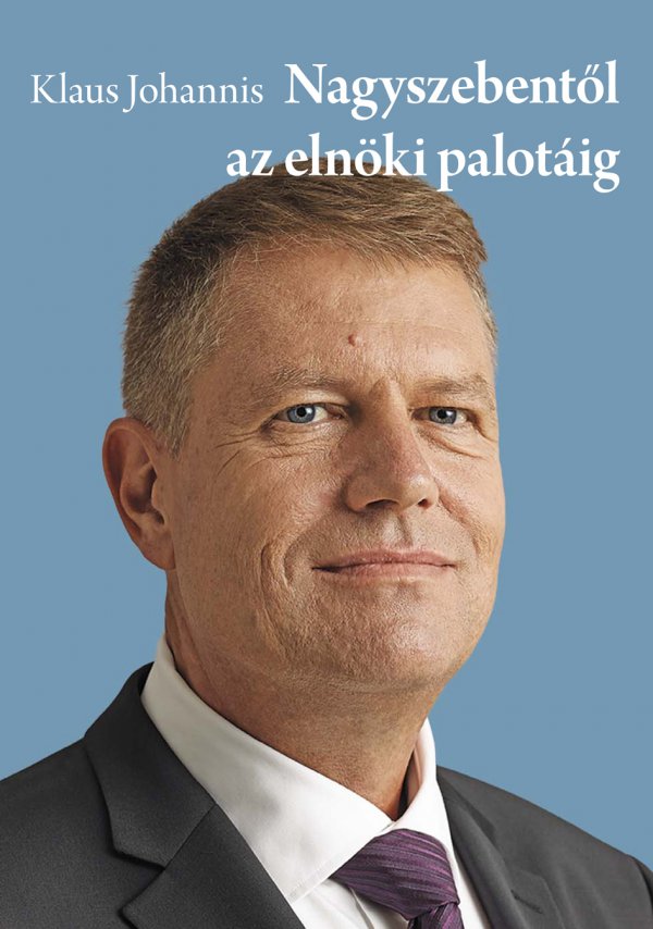 Nagyszebentől az elnöki palotáig - könyvborító