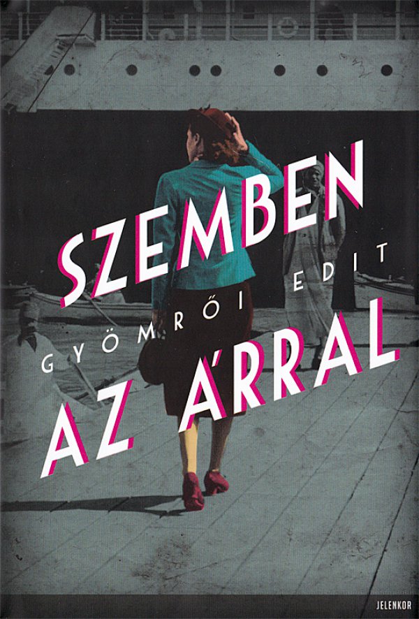 Gyömrői Edit: Szemben az árral
