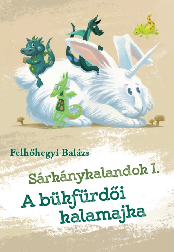 Felhőhegyi Balázs: Sárkánykalandok I. – A bükfürdői kalamajka - könyvborító