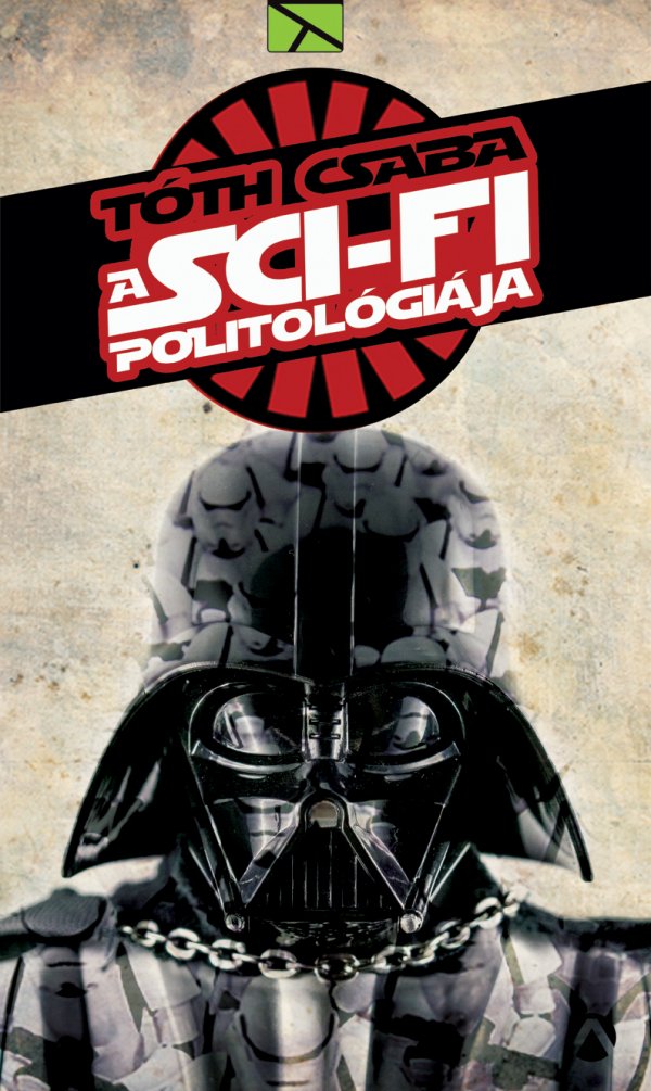 Tóth Csaba: A sci-fi politológiája - könyvborító
