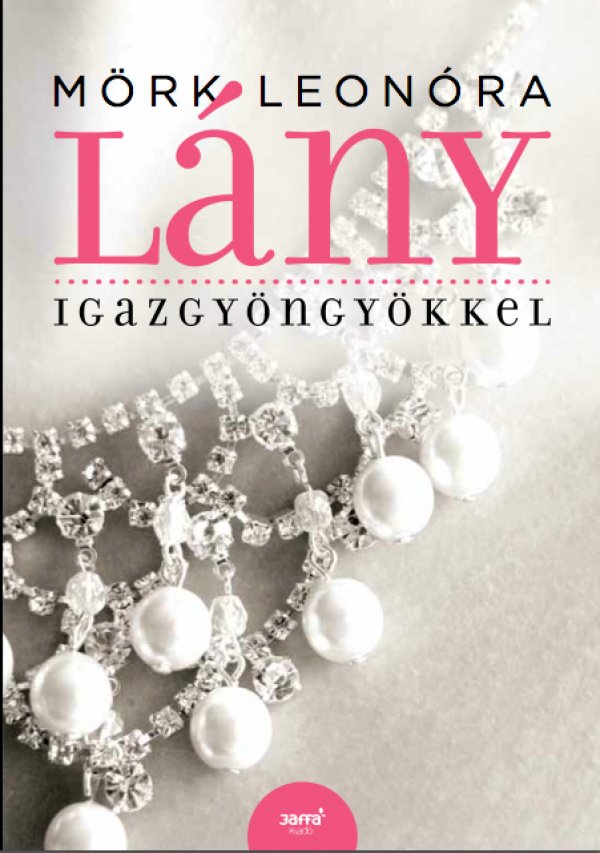 Mork Leonóra: Lány igazgyöngyökkel - könyvborító