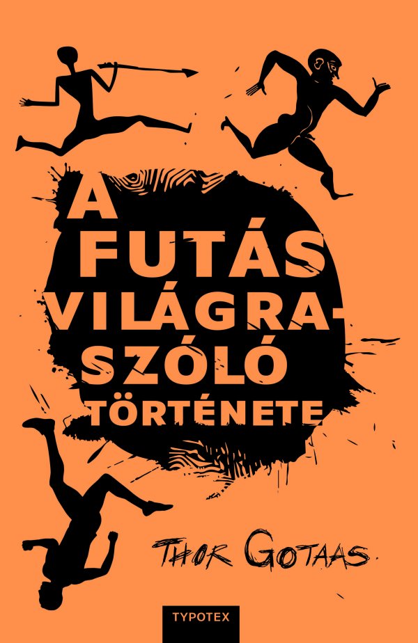Thor Gotaas: A futás világraszóló története - könyvborító