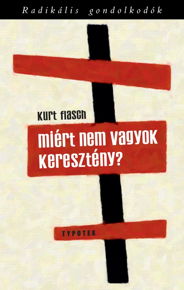 Kurt Flasch: Miért nem vagyok keresztény? - könyvborító