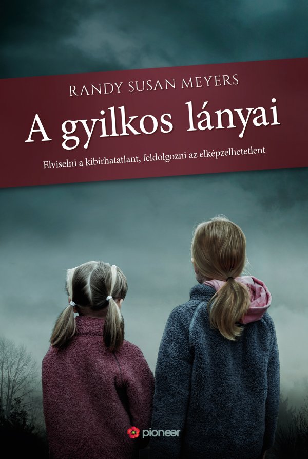 Randy Susan Meyers: A gyilkos lányai - könyvborító