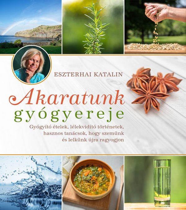 Eszterhai Katalin: Akaratunk gyógyereje - könyvborító