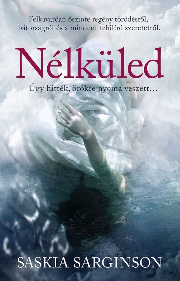 Saskia Sarginson: Nélküled - könyvborító