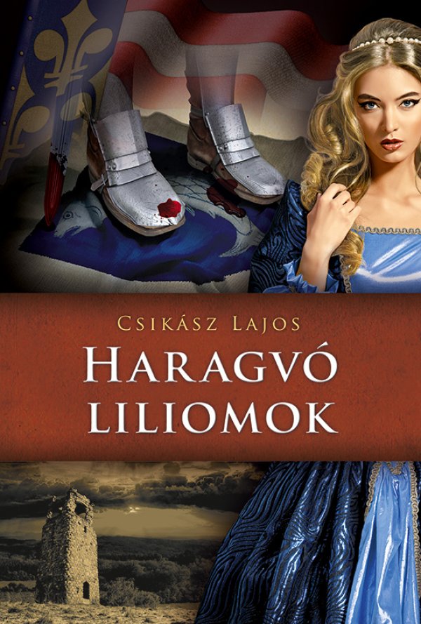 Csikász Lajos: Haragvó liliomok - könyvborító