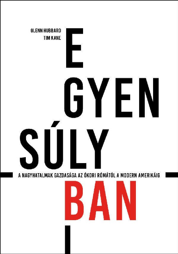 Glenn Hubbard–Tim Kane: Egyensúlyban - könyvborító